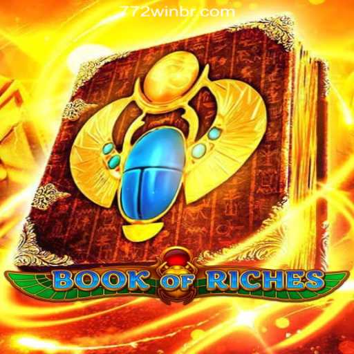 Explore the Exciting World of Book of Riches and 772win Top Casino Online in Brazil