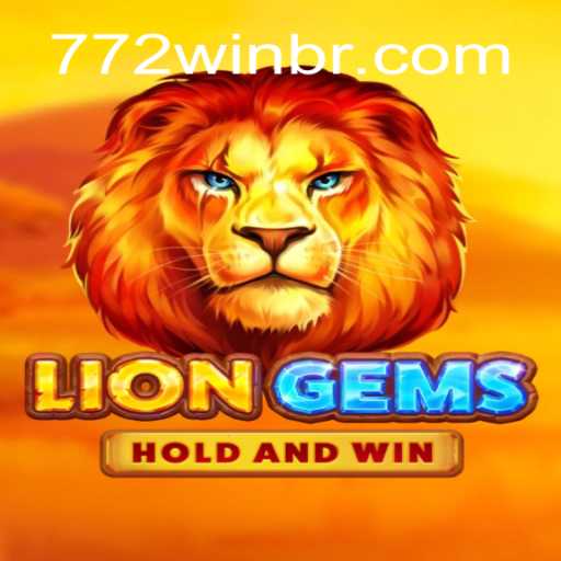 Exploring the Thrills of LionGems and 772win Top Cassino Online no Brasil